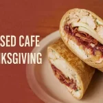 Pressed Cafe Thanksgiving: Menu, Wraps, Hours & Holiday Info Thanksgiving